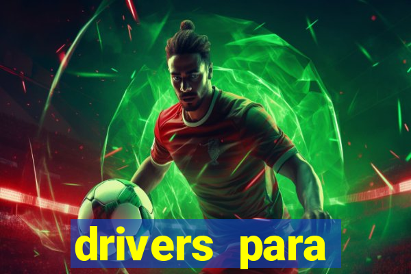 drivers para windows 7 64 bits